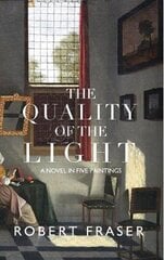 Quality of the Light: A Novel in Five Paintings kaina ir informacija | Fantastinės, mistinės knygos | pigu.lt