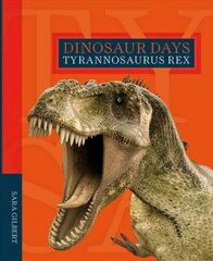 Dinosaur Days: Tyrannosaurus Rex цена и информация | Книги для подростков и молодежи | pigu.lt