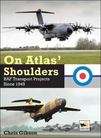 On Atlas' Shoulders: RAF Transport Aircraft Projects Since 1945 цена и информация | Kelionių vadovai, aprašymai | pigu.lt