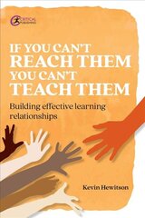 If you can't reach them you can't teach them: Building effective learning relationships цена и информация | Книги по социальным наукам | pigu.lt