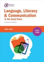 Language, Literacy and Communication in the Early Years:: A critical foundation цена и информация | Книги по социальным наукам | pigu.lt