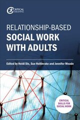 Relationship-based Social Work with Adults цена и информация | Книги по социальным наукам | pigu.lt