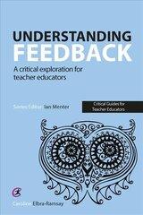 Understanding Feedback: A critical exploration for teacher educators kaina ir informacija | Socialinių mokslų knygos | pigu.lt