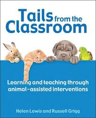 Tails from the Classroom: Learning and teaching through animal-assisted interventions kaina ir informacija | Socialinių mokslų knygos | pigu.lt