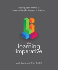 Learning Imperative: Raising performance in organisations by improving learning kaina ir informacija | Ekonomikos knygos | pigu.lt