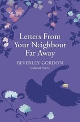 Letters From Your Neighbour Far Away: a powerful portrait of a community forged a world apart kaina ir informacija | Poezija | pigu.lt