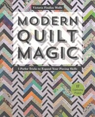 Modern Quilt Magic: 5 Parlor Tricks to Expand Your Piecing Skills цена и информация | Книги о питании и здоровом образе жизни | pigu.lt