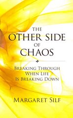 Other Side of Chaos: Breaking through when life is breaking down kaina ir informacija | Dvasinės knygos | pigu.lt