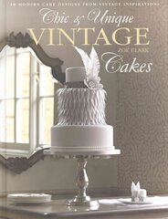Chic & Unique Vintage Cakes: 30 modern cake designs from vintage inspirations цена и информация | Книги рецептов | pigu.lt