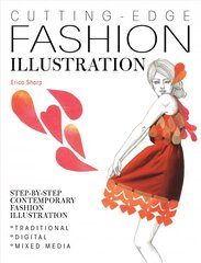 Cutting-Edge Fashion Illustration: Step-by-step contemporary fashion illustration - traditional, digital and mixed media kaina ir informacija | Knygos apie meną | pigu.lt