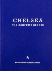 Chelsea: The Complete Record Special edition цена и информация | Книги о питании и здоровом образе жизни | pigu.lt