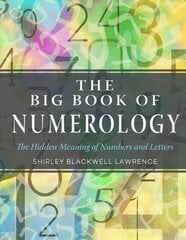 Big Book of Numerology: The Hidden Meaning of Numbers and Letters 2nd Revised edition цена и информация | Самоучители | pigu.lt