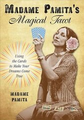 Madame Pamita's Magical Tarot: Using the Cards to Make Your Dreams Come True kaina ir informacija | Saviugdos knygos | pigu.lt