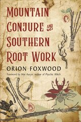 Mountain Conjure and Southern Root Work kaina ir informacija | Saviugdos knygos | pigu.lt