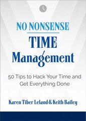 No Nonsense: Time Management: 50 Tips to Hack Your Time and Get Everything Done kaina ir informacija | Ekonomikos knygos | pigu.lt