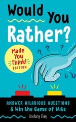Would You Rather? Made You Think! Edition: Answer Hilarious Questions and Win the Game of Wits kaina ir informacija | Knygos paaugliams ir jaunimui | pigu.lt