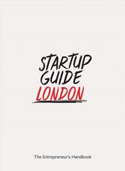 Startup Guide London: The Entrepreneur's Handbook kaina ir informacija | Kelionių vadovai, aprašymai | pigu.lt