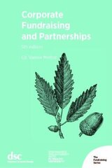 Corporate Fundraising and Partnerships 5th New edition цена и информация | Книги по социальным наукам | pigu.lt