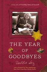 Year of Goodbyes: A true story of friendship, family and farewells kaina ir informacija | Knygos paaugliams ir jaunimui | pigu.lt