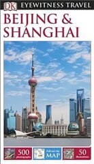 DK Eyewitness Beijing and Shanghai 5th edition цена и информация | Путеводители, путешествия | pigu.lt
