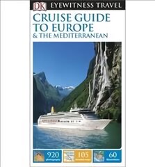 DK Eyewitness Cruise Guide to Europe and the Mediterranean kaina ir informacija | Kelionių vadovai, aprašymai | pigu.lt