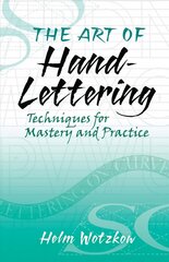 Art of Hand-Lettering: Techniques for Mastery and Practice цена и информация | Энциклопедии, справочники | pigu.lt