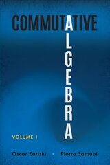 Commutative Algebra Volume 1: Volume I kaina ir informacija | Ekonomikos knygos | pigu.lt