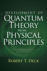 Development of Quantum Theory from Physical Principles kaina ir informacija | Ekonomikos knygos | pigu.lt