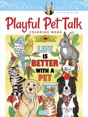 Creative Haven Playful Pet Talk Coloring Book цена и информация | Книги о питании и здоровом образе жизни | pigu.lt