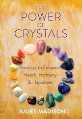 Power of Crystals: Enhance Your Mind, Body, Spirit Connection цена и информация | Самоучители | pigu.lt