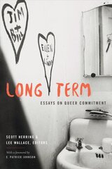Long Term: Essays on Queer Commitment цена и информация | Книги по социальным наукам | pigu.lt