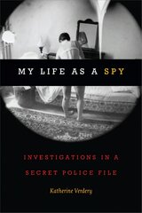 My Life as a Spy: Investigations in a Secret Police File kaina ir informacija | Istorinės knygos | pigu.lt