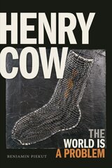 Henry Cow: The World Is a Problem цена и информация | Книги об искусстве | pigu.lt