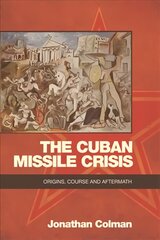 Cuban Missile Crisis: Origins, Course and Aftermath цена и информация | Исторические книги | pigu.lt