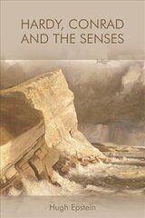 Hardy, Conrad and the Senses kaina ir informacija | Istorinės knygos | pigu.lt