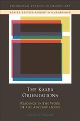Kaaba Orientations: Readings in Islam's Ancient House kaina ir informacija | Knygos apie architektūrą | pigu.lt