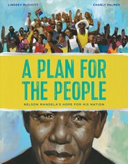 Plan for the People: Nelson Mandela's Hope for His Nation kaina ir informacija | Knygos paaugliams ir jaunimui | pigu.lt