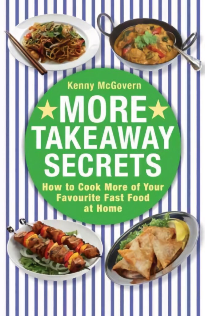 More Takeaway Secrets: How to Cook More of your Favourite Fast Food at Home kaina ir informacija | Receptų knygos | pigu.lt