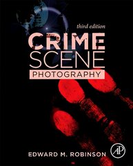Crime Scene Photography 3rd edition цена и информация | Книги об искусстве | pigu.lt