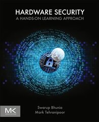 Hardware Security: A Hands-on Learning Approach kaina ir informacija | Ekonomikos knygos | pigu.lt