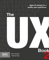 UX Book: Agile UX Design for a Quality User Experience 2nd edition kaina ir informacija | Ekonomikos knygos | pigu.lt