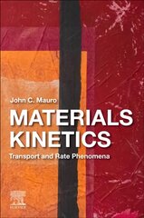 Materials Kinetics: Transport and Rate Phenomena kaina ir informacija | Socialinių mokslų knygos | pigu.lt