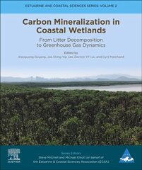 Carbon Mineralization in Coastal Wetlands: From Litter Decomposition to Greenhouse Gas Dynamics, Volume 2 цена и информация | Книги по экономике | pigu.lt