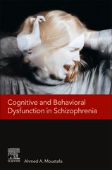 Cognitive and Behavioral Dysfunction in Schizophrenia цена и информация | Книги по экономике | pigu.lt