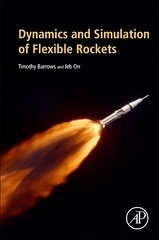 Dynamics and Simulation of Flexible Rockets kaina ir informacija | Socialinių mokslų knygos | pigu.lt