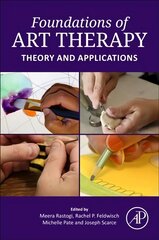 Foundations of Art Therapy: Theory and Applications цена и информация | Энциклопедии, справочники | pigu.lt