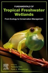 Fundamentals of Tropical Freshwater Wetlands: From Ecology to Conservation Management kaina ir informacija | Ekonomikos knygos | pigu.lt