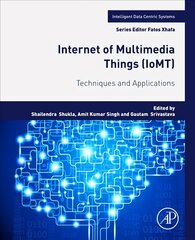 Internet of Multimedia Things (IoMT): Techniques and Applications kaina ir informacija | Socialinių mokslų knygos | pigu.lt