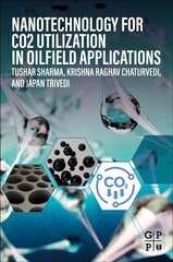 Nanotechnology for CO2 Utilization in Oilfield Applications цена и информация | Книги по социальным наукам | pigu.lt