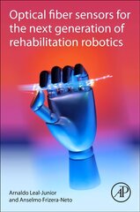 Optical Fiber Sensors for the Next Generation of Rehabilitation Robotics kaina ir informacija | Socialinių mokslų knygos | pigu.lt